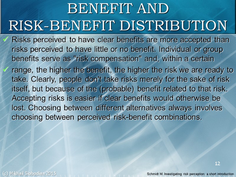 12 BENEFIT AND RISK-BENEFIT DISTRIBUTION Risks perceived to have clear benefits are more accepted